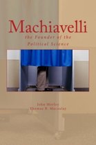Machiavelli : the Founder of the Political
