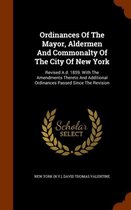 Ordinances of the Mayor, Aldermen and Commonalty of the City of New York