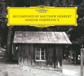 Recomposed by Matthew Herbert: Mahler Symphony X