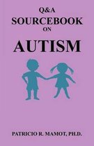 Q&A Sourcebook on Autism