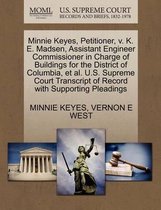 Minnie Keyes, Petitioner, V. K. E. Madsen, Assistant Engineer Commissioner in Charge of Buildings for the District of Columbia, Et Al. U.S. Supreme Court Transcript of Record with Supporting 