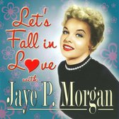 Let's Fall In Love With Jaye P. Morgan