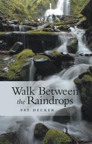 Walk Between the Raindrops