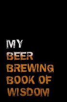 My Beer Brewing Book of Wisdom