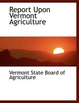 Report Upon Vermont Agriculture