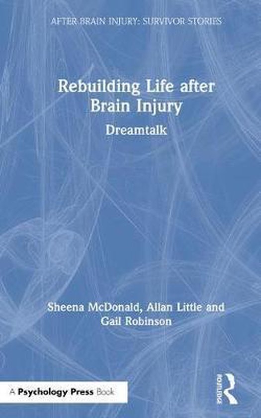 After Brain Injury: Survivor Stories- Rebuilding Life after Brain ...