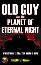 An Old Guy/Cybertank Adventure - Old Guy and the Planet of Eternal Night