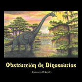 Obstruccion De Dinosaurios