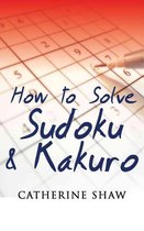 How to Solve Sudoku and Kakuro