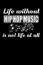 Life Without Hip Hop Music is not Life at all
