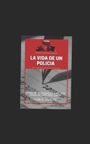 La vida de un polic a amor, corrupci n, muerte, odio y venganza