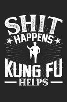 Shit Happens Kung Fu Helps