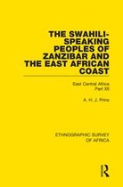 Ethnographic Survey of Africa 12 - The Swahili-Speaking Peoples of Zanzibar and the East African Coast (Arabs, Shirazi and Swahili)