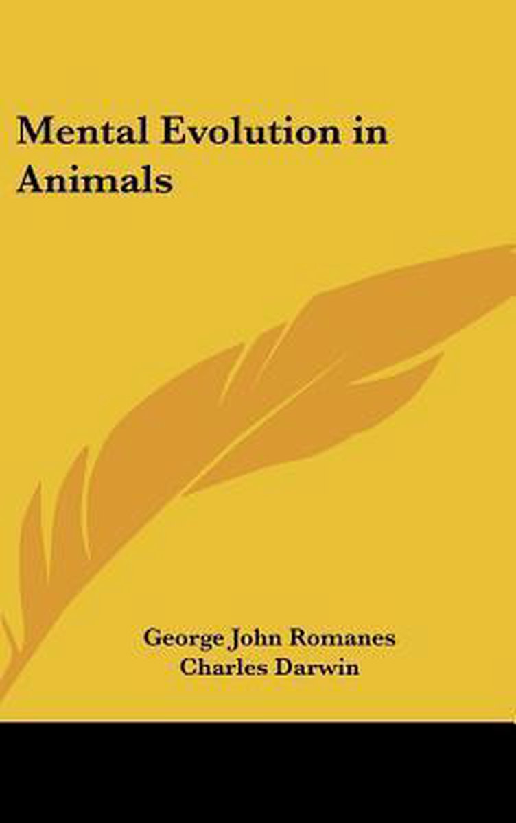 Mental Evolution In Animals van George John Romanes