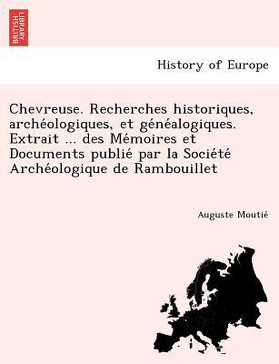 Chevreuse. Recherches Historiques Arche Ologiques Et GE Ne