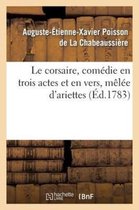Le Corsaire, Comedie En Trois Actes Et En Vers, Melee D'Ariettes