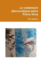 Le Vistemboir Democratique Selon Pierre Gros