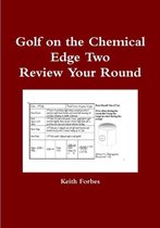 Golf on the Chemical Edge Review Your Round