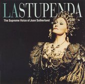 La Stupenda - The Supreme Voice of Joan Sutherland