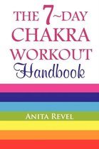 The 7-Day Chakra Workout Handbook