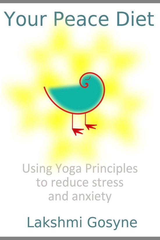 Your Peace Diet: Using Yoga Principles to reduce stress and  ... - cover