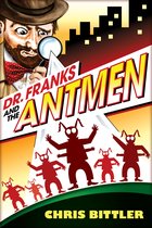 Dr. Franks and the Antmen