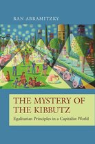 The Princeton Economic History of the Western World 73 - The Mystery of the Kibbutz