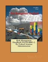 Risk Management Handbook Faa-H-8083-2. by