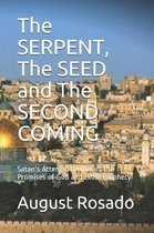 The SERPENT, The SEED and The SECOND COMING