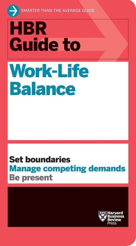 HBR Guide - HBR Guide to Work-Life Balance (ebook), Harvard Business ...