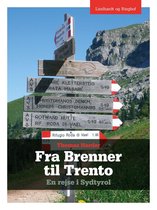 Fra Brenner til Trento - En rejse i Sydtyrol