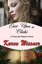 Once Upon A Cliche, A Peaceful Pilgrim Novel