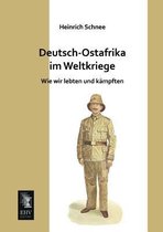 Deutsch-Ostafrika Im Weltkriege