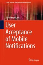 T-Labs Series in Telecommunication Services - User Acceptance of Mobile Notifications