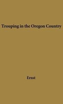 Trouping in Oregon Country