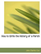 How to Write the History of a Parish