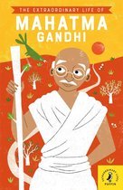 Extraordinary Lives 9 - The Extraordinary Life of Mahatma Gandhi