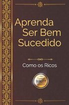 Aprenda ser bem sucedido como os ricos