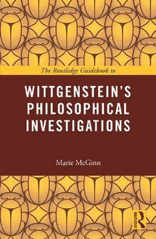 The Routledge Guidebook to Wittgenstein's Philosophical Investigations