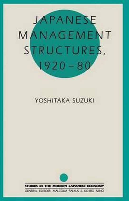 Studies in the Modern Japanese Economy Japanese Management Structures