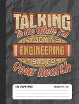 Talking To Me While I'm Studying Engineering Is Bad For Your Health