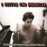 I Killed The Monster - Tribute To Daniel Johnston