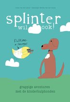 Splinter wil ook! grappige avonturen met de kinderhulphonden - SPECIALE ACTIE