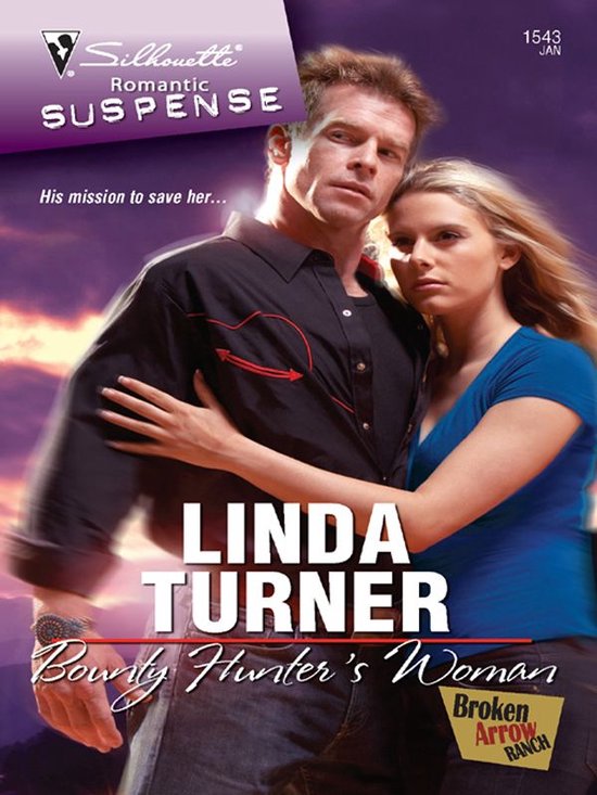 Broken Arrow Ranch 4 - Bounty Hunter's Woman (ebook), Linda Turner ...