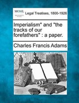 Imperialism and the Tracks of Our Forefathers