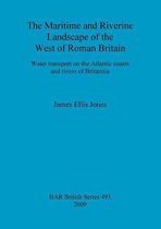 The Maritime and Riverine Landscape of the West of Roman Britain