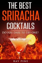 The Best Sriracha Cocktails: Do You Dare To Try One?