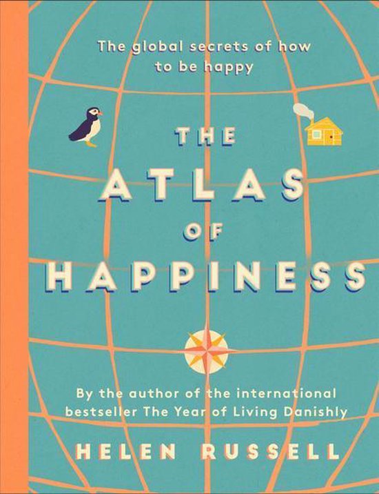 Boek 'The Atlas of Happiness' met een wereldbol als achtergrond en de tekst 'The global secrets of how to be happy'.