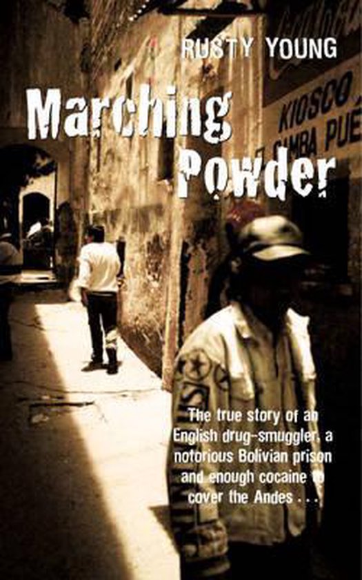Marching Powder 9780330419581 Rusty Young Boeken