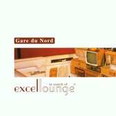 Gare Du Nord - (In Search Of) Excellounge (CD)